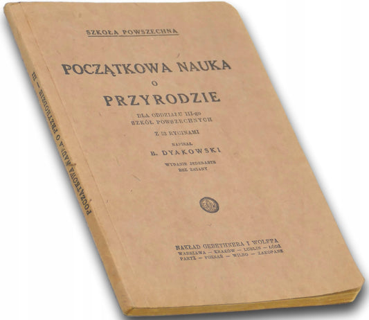 Początkowa nauka o przyrodzie Bohdan Dyakowski Wydanie jedenaste [ca 1930]