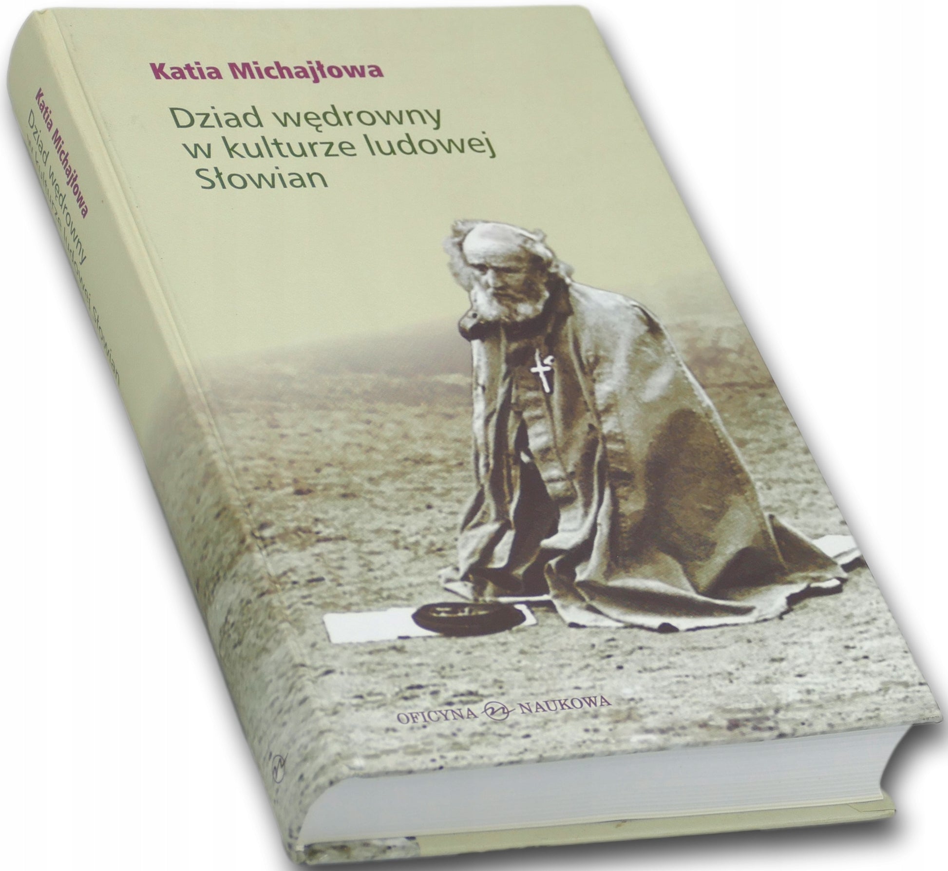 Dziad wędrowny w kulturze ludowej Słowian Katia Michajłowa