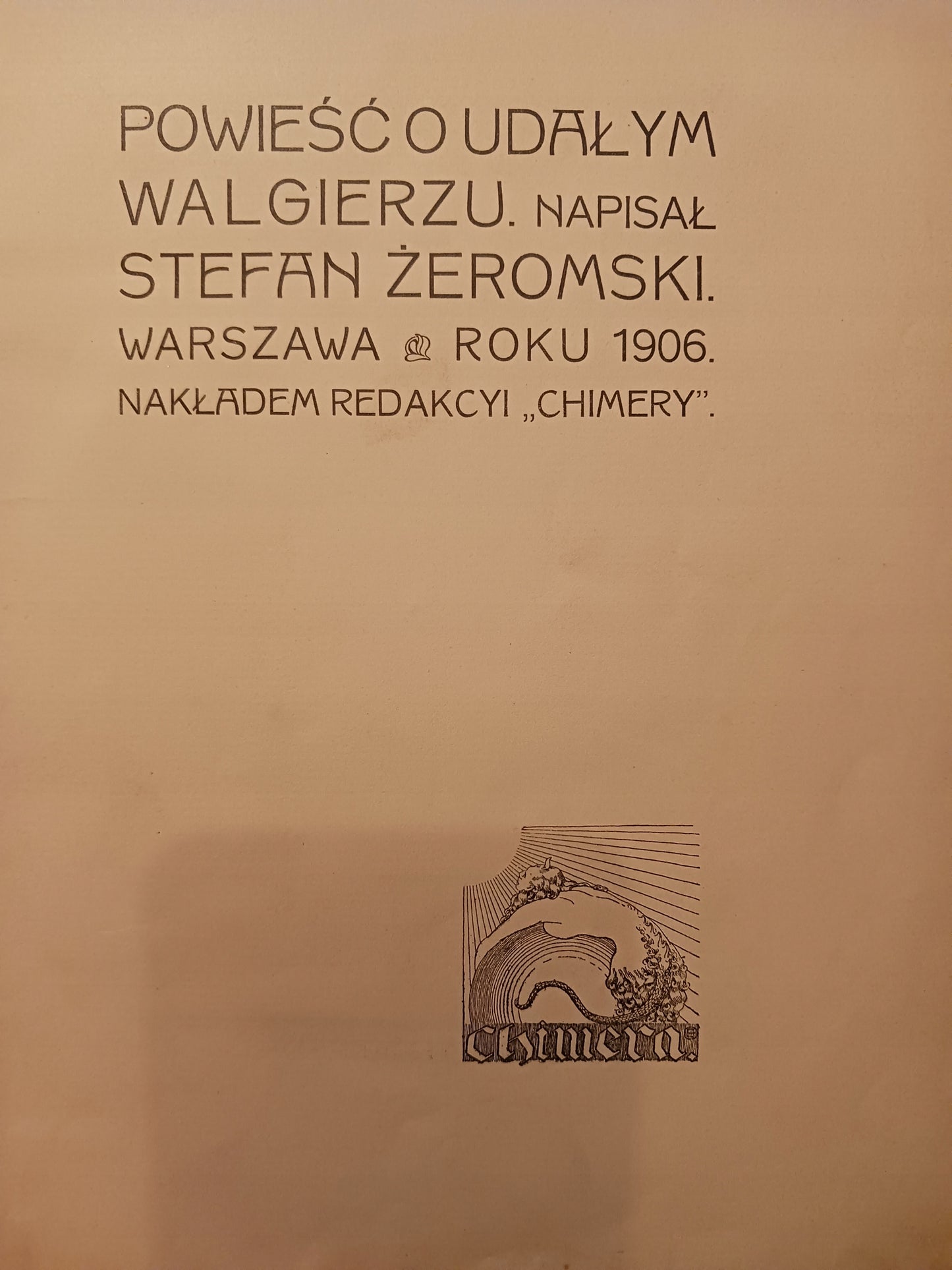 Powieść o udałym Walgierzu Stefan Żeromski [I wydanie; Warszawa rok 1906]