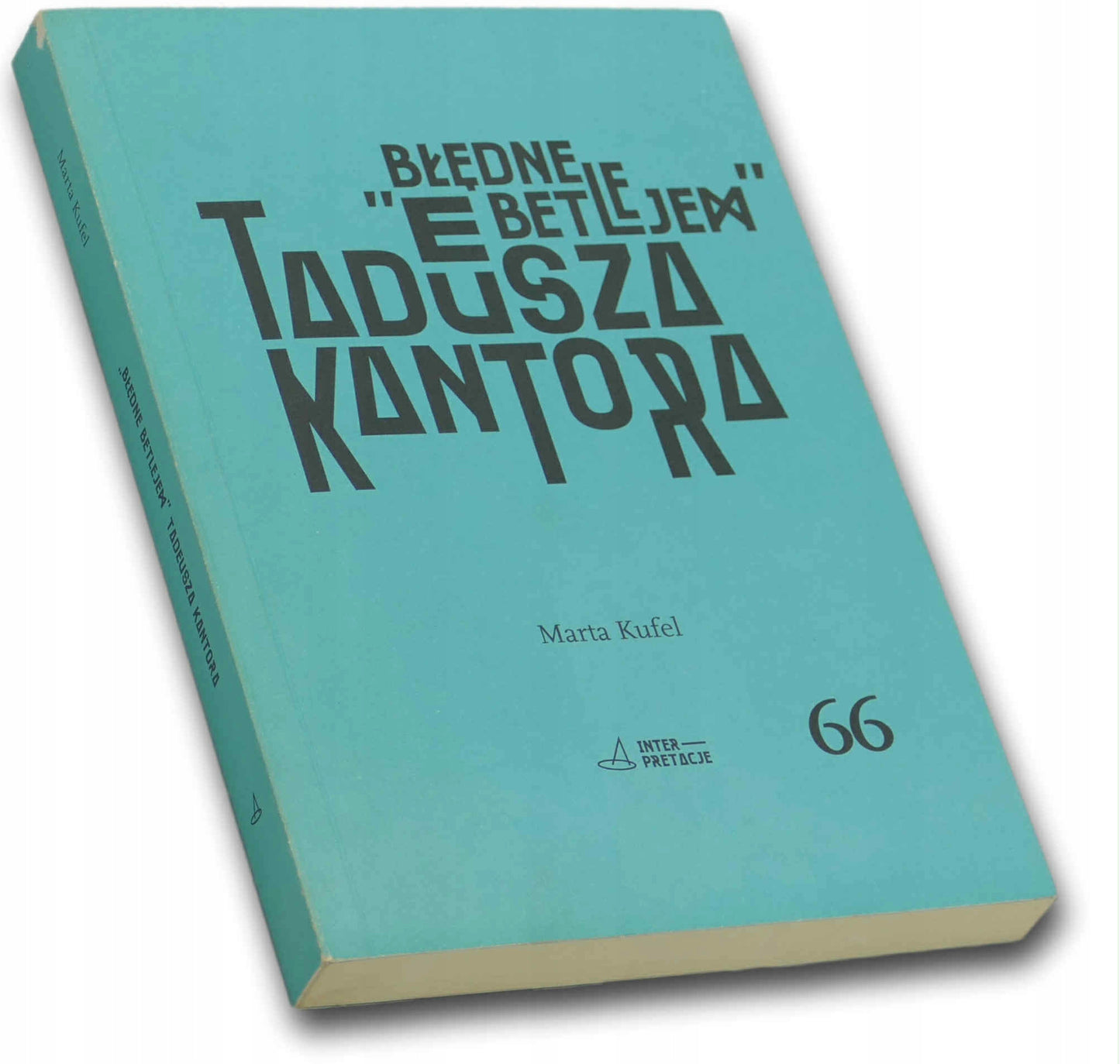 "Błędne Betlejem" Tadeusza Kantora Marta Kufel