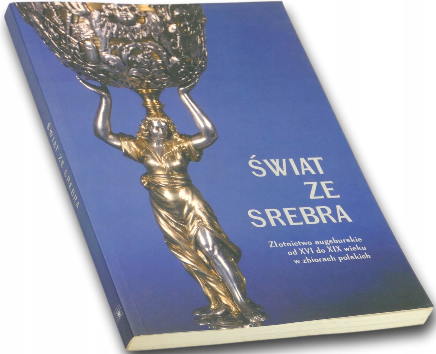 Świat ze srebra. Złotnictwo augsburskie od XVI do XIX wieku w zbiorach