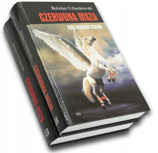 Czerwona Msza, czyli uśmiech Stalina t. I-II, B. Urbankowski