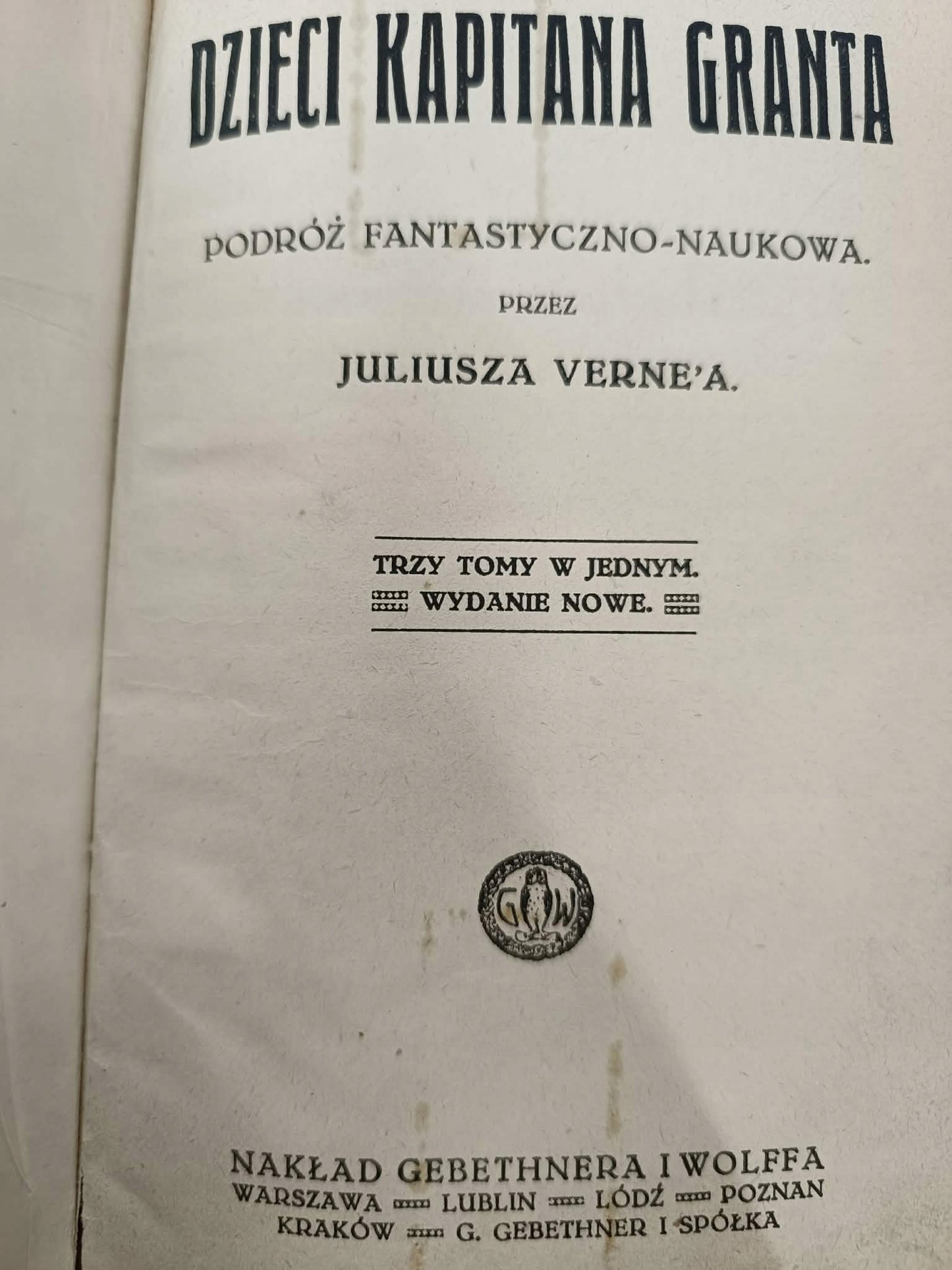 Dzieci kapitana Granta Podróż fantastyczno-naukowa Juliusz Verne 3 tomy w 1