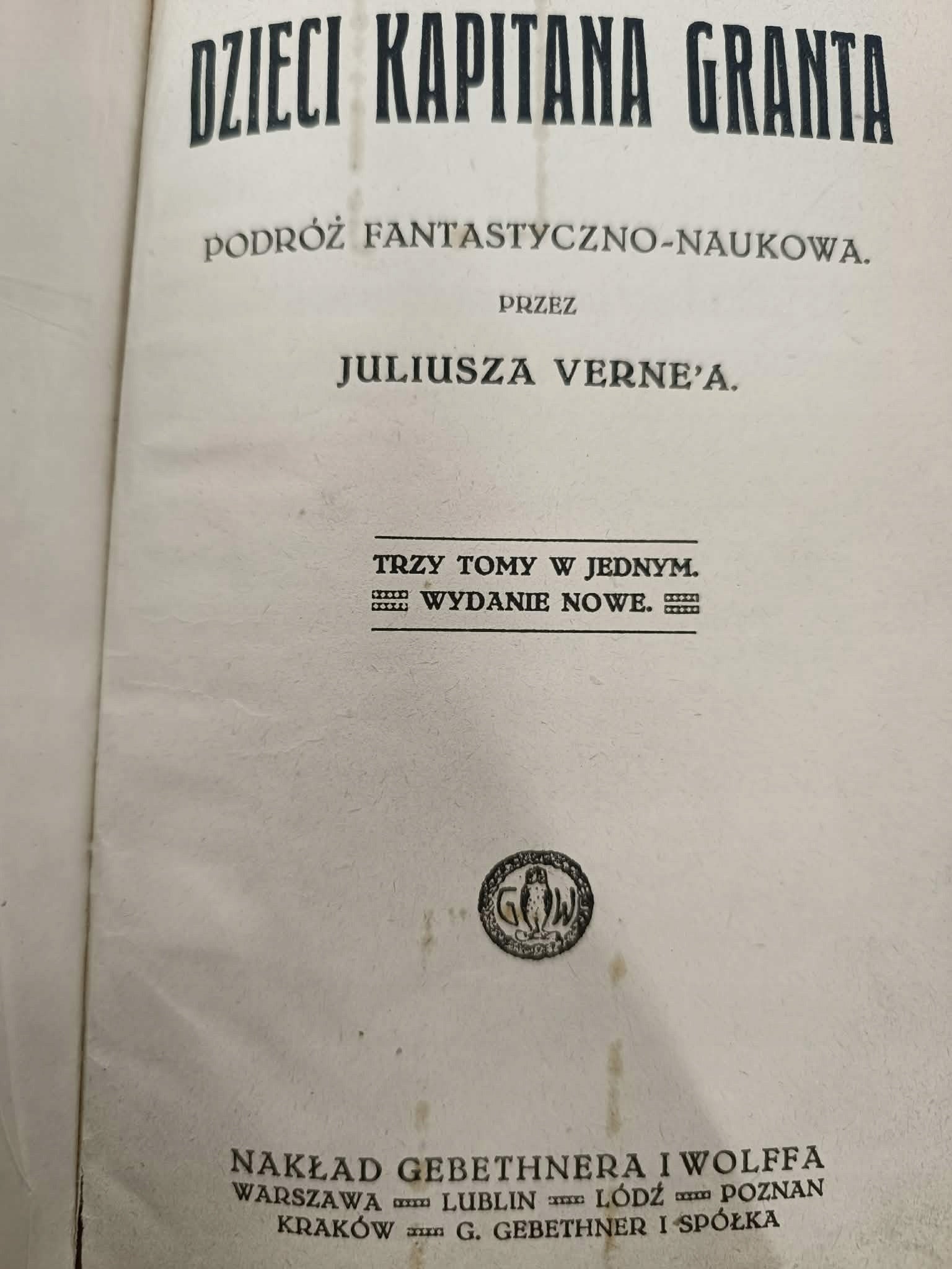 Dzieci kapitana Granta Podróż fantastyczno-naukowa Juliusz Verne 3 tomy w 1