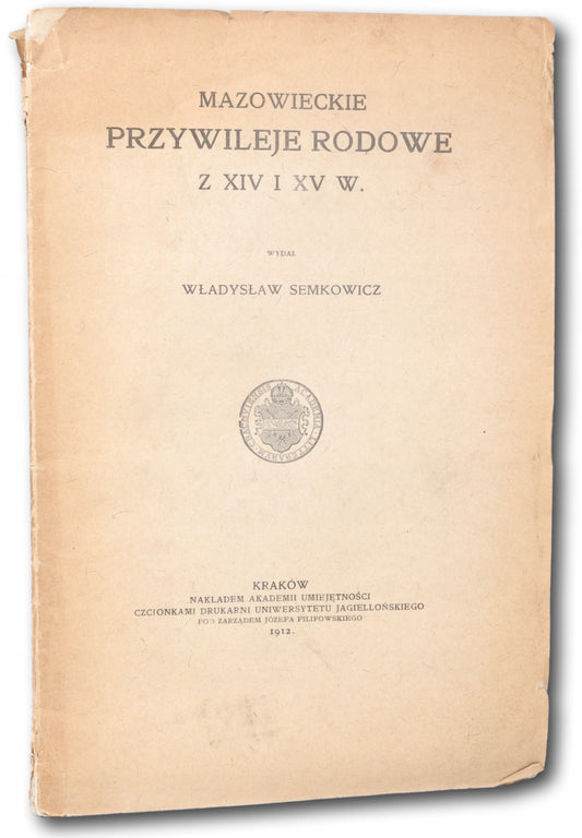 Semkowicz Władysław - Mazowieckie przywileje rodowe z XIV i XV wieku [1912]