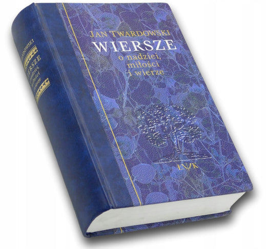Wiersze o nadziei miłości i wierze, Jan Twardowski