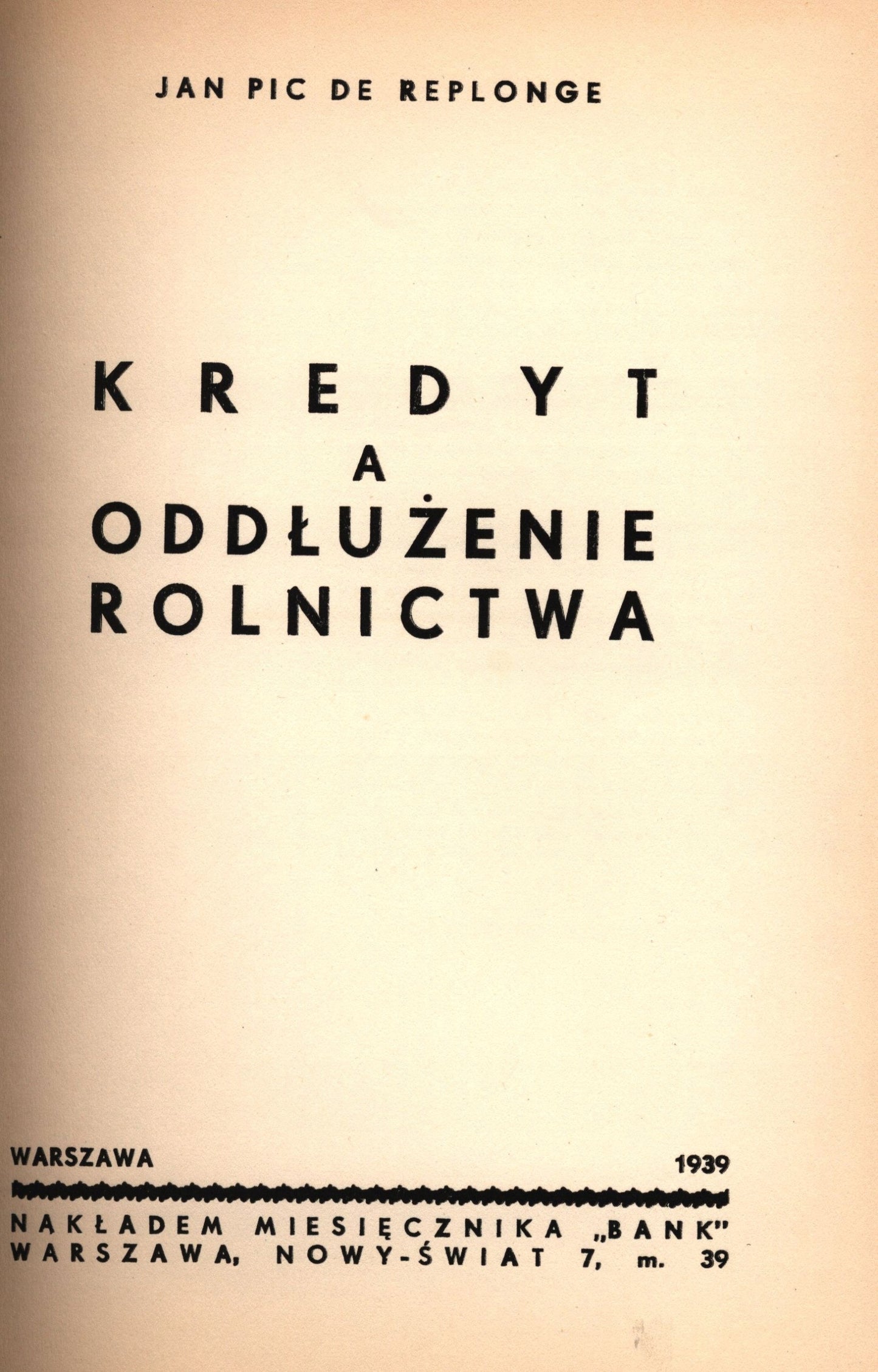 Kredyt a oddłużenie rolnictwa Jan Pic de Replonge [1939]