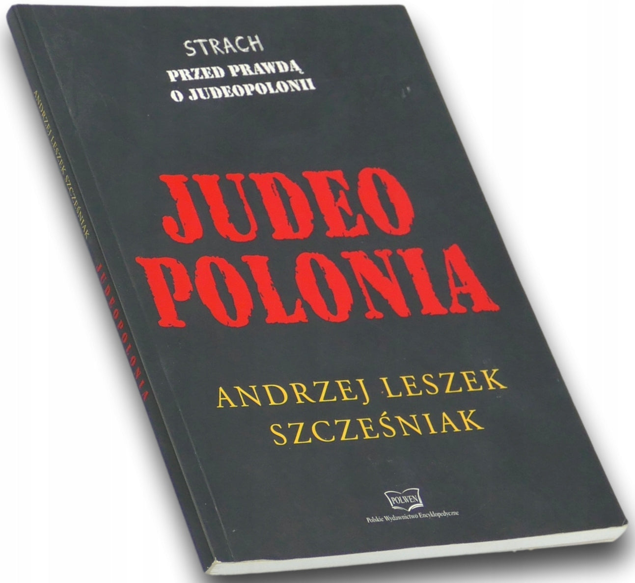 Judeo Polonia strach przed prawdą o judeopolonii, Andrzej Leszek Szcześniak