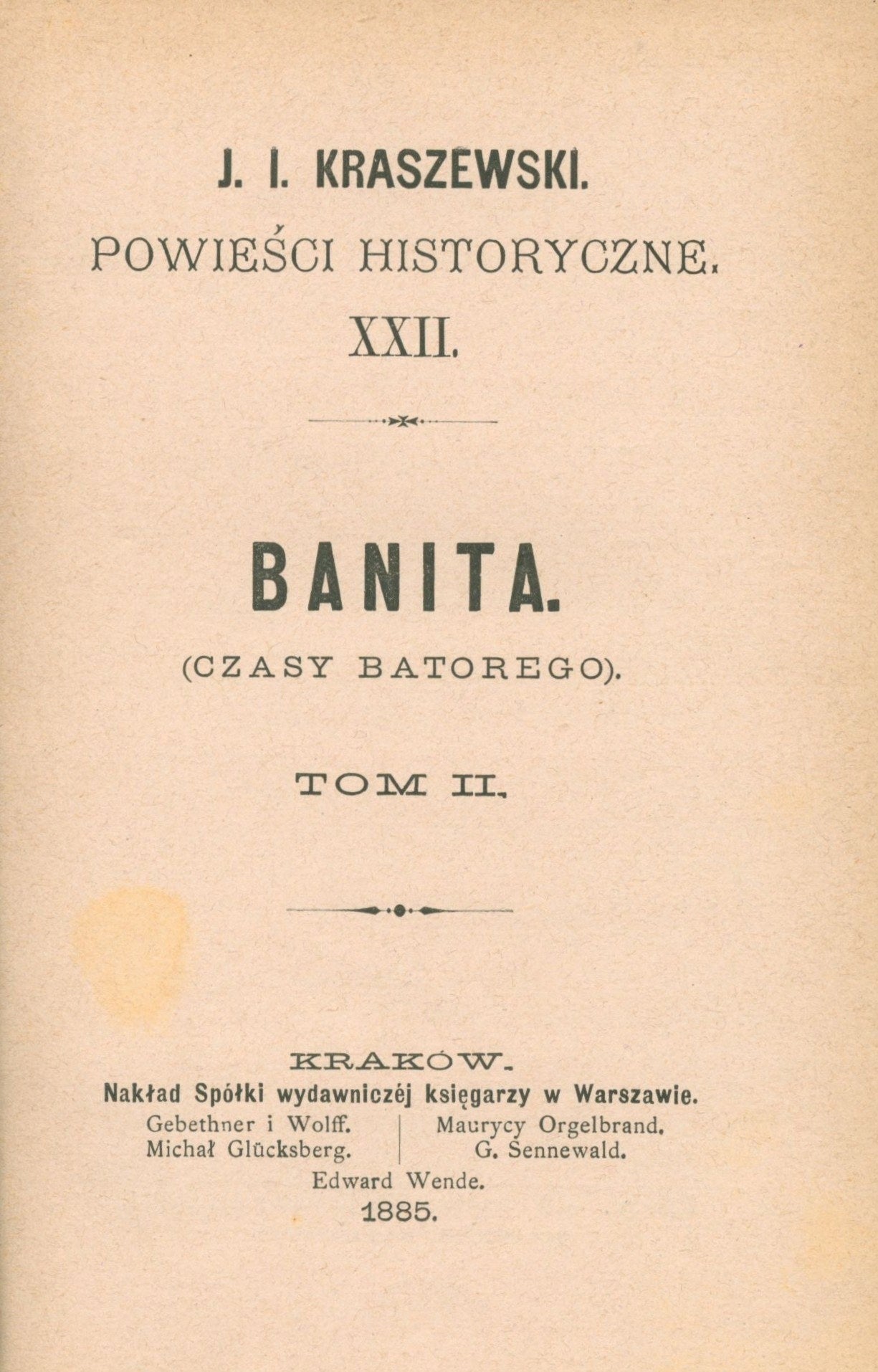 Kraszewski Ignacy Józef - Banita, t. I i II [Kraków 1885]
