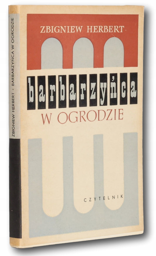 Barbarzyńca w ogrodzie - Zbigniew Herbert [pierwsze wydanie]