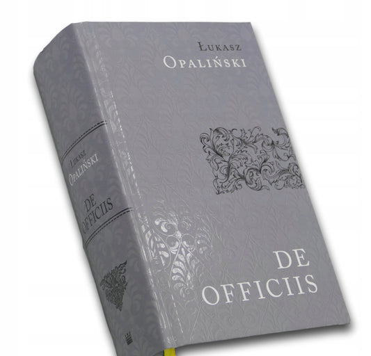 De officiis libri tres, O powinnościach księgi trzy, Opaliński Łukasz