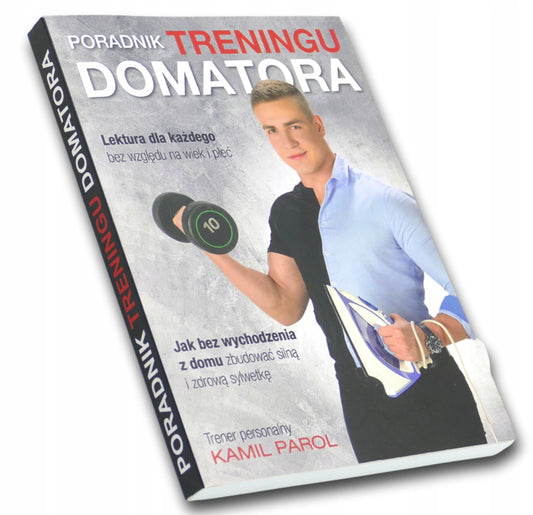 Poradnik treningu domatora Kamil Parol
