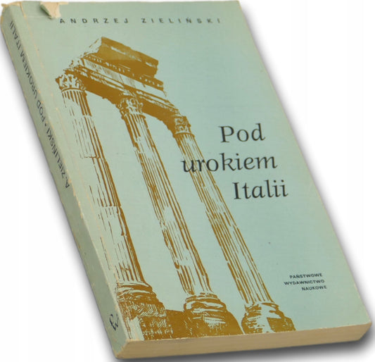 Pod urokiem Italii (o Stefanie Żeromskim) Andrzej Zieliński