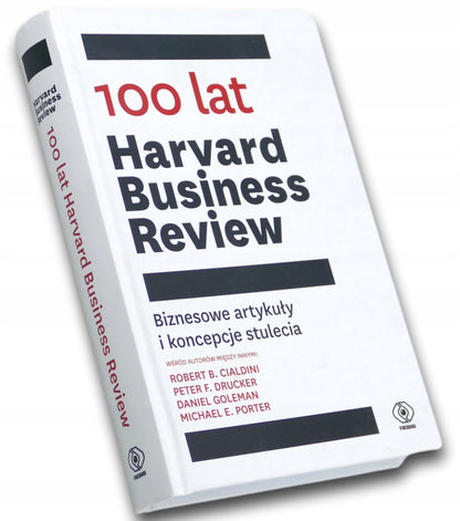 100 lat "Harvard Business Review" Biznesowe artykuły i koncepcje stulecia