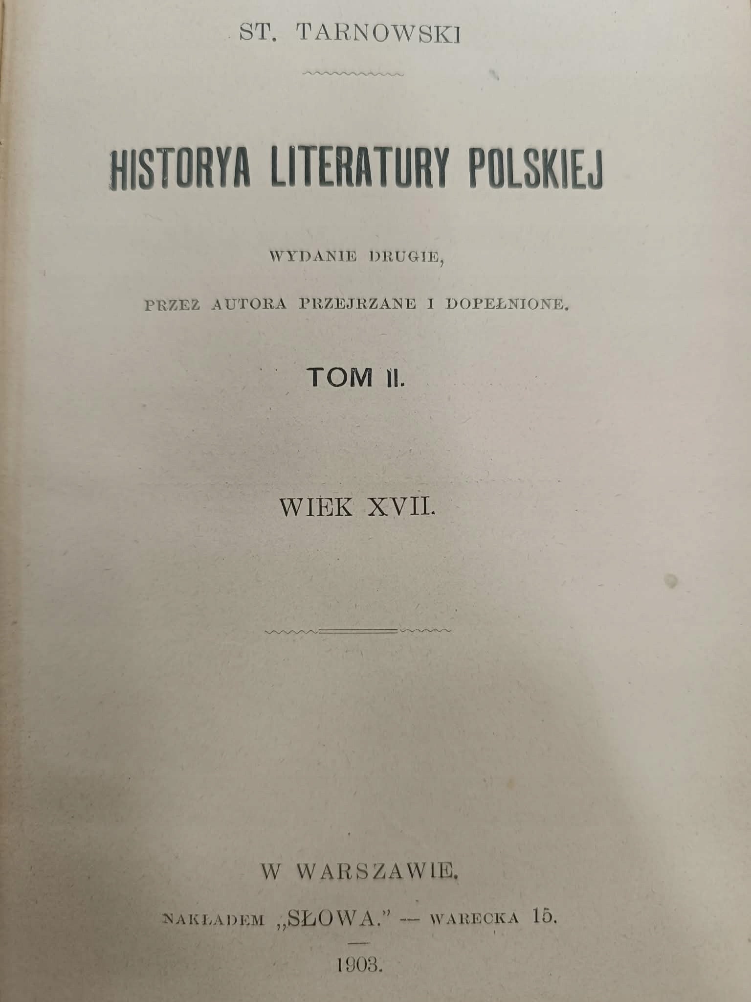 Historya literatury polskiej St. Tarnowski T. 2- Wiek XVII, T. 3-Wiek XVIII