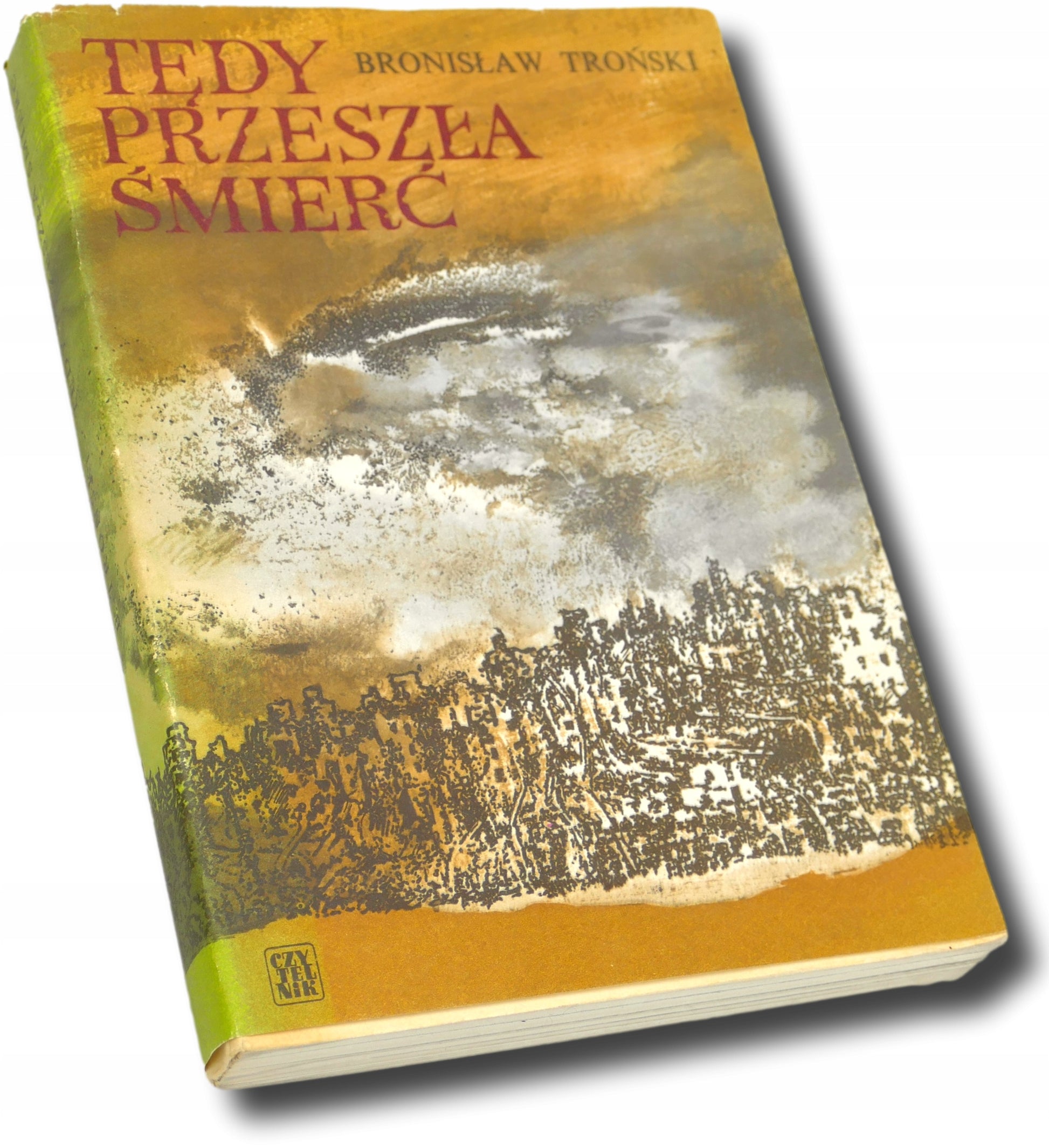 TĘDY PRZESZŁA ŚMIERĆ, BRONISŁAW TROŃSKI