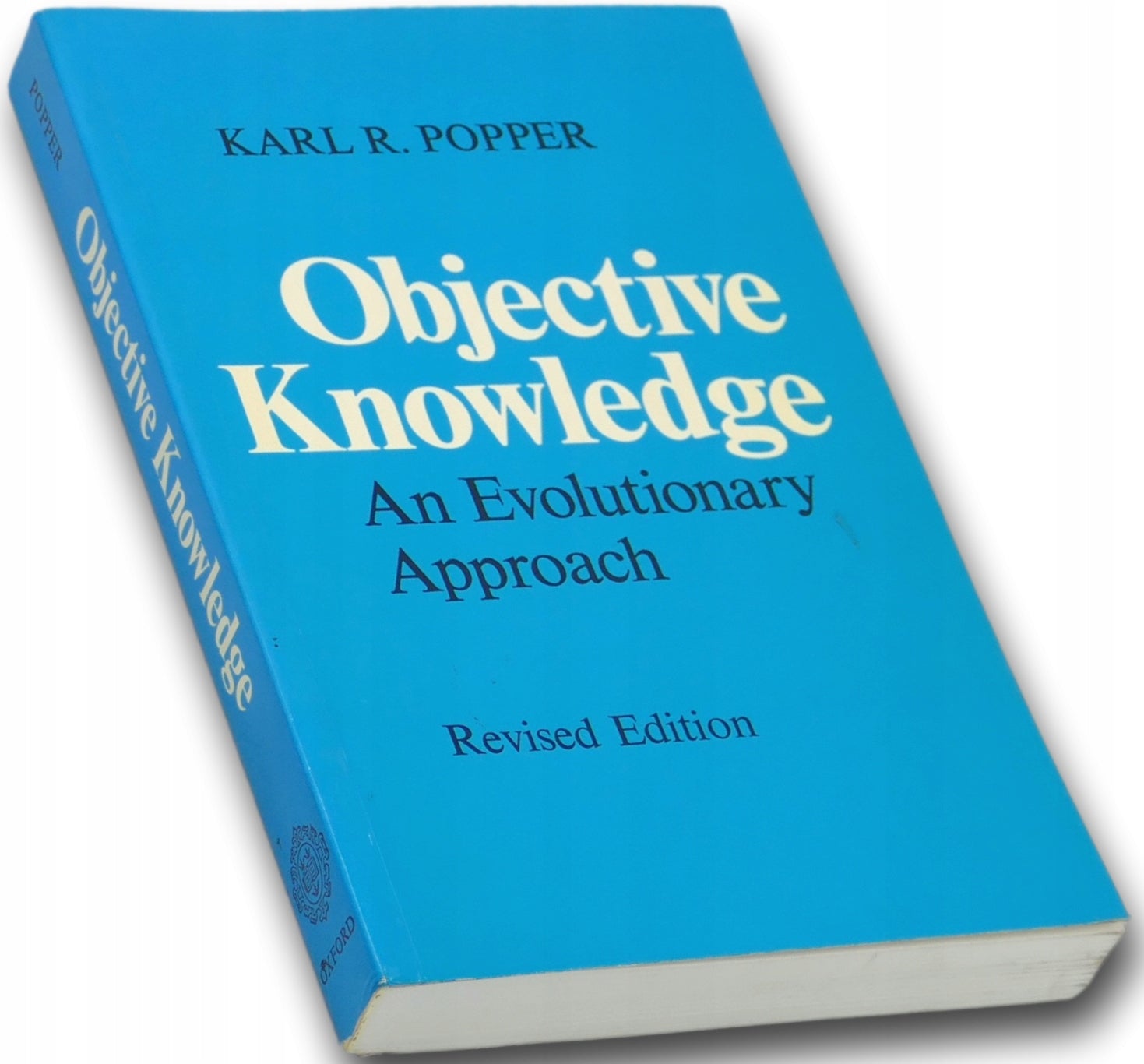Objective Knowledge. An Evolutionary Approach Karl R. Popper