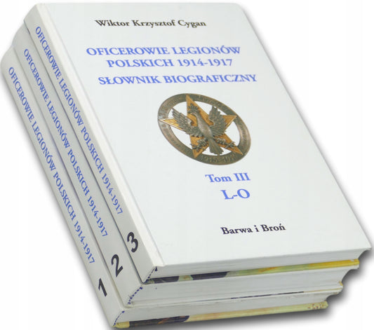 Oficerowie Legionów Polskich 1914-1917 Tom 1-3 Wiktor Krzysztof Cygan