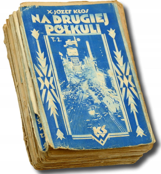 Na drugiej półkuli tom 1 i 2 Ks. Józef Kłos [wydanie z roku 1929]
