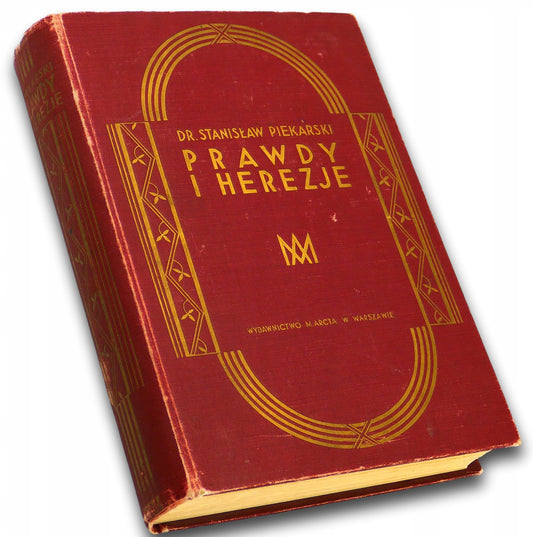 Prawdy i herezje. Encyklopedia wierzeń wszystkich ludów-S. Piekarski 1930 r