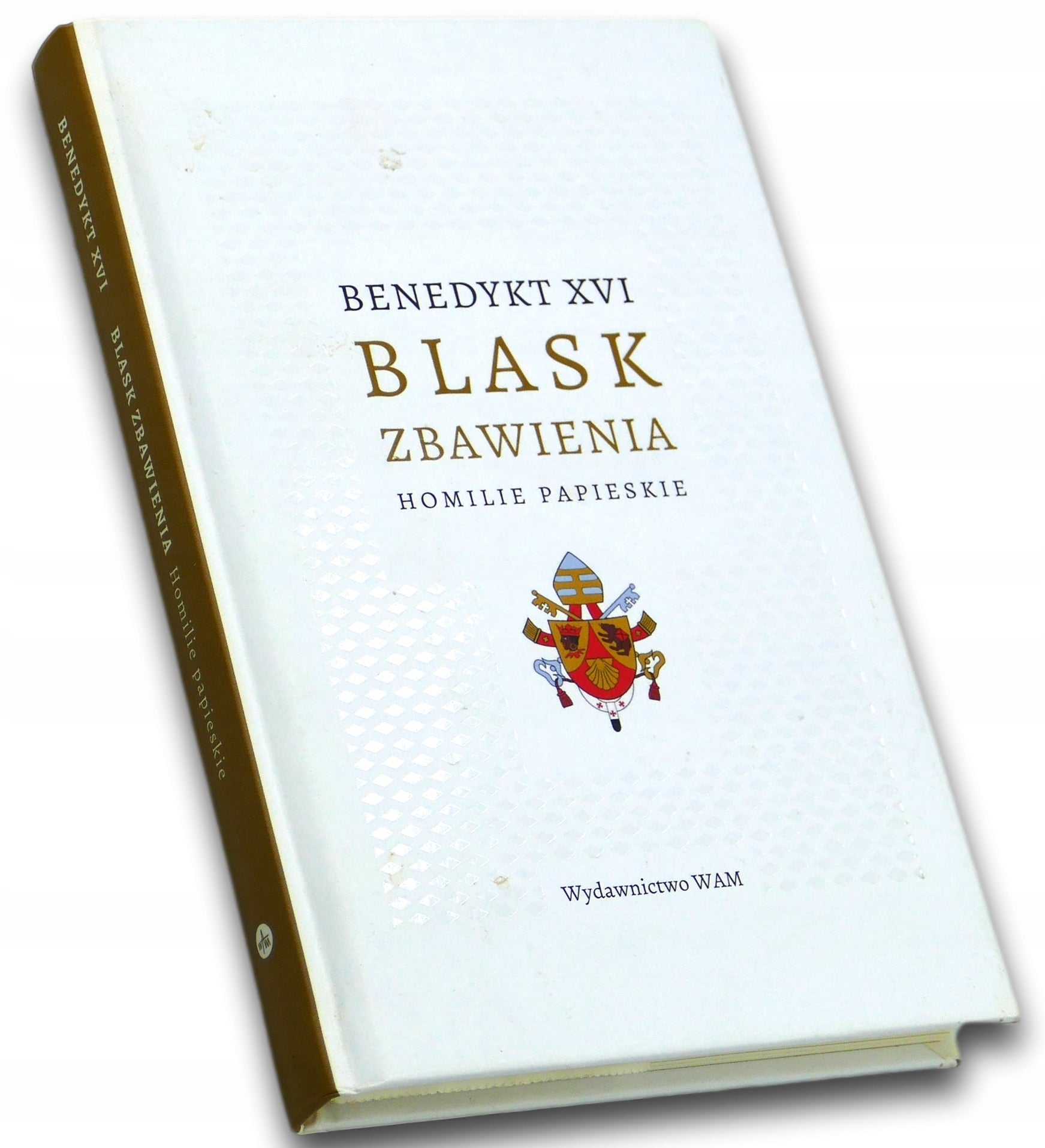Benedykt XVI. Blask zbawienia, homilie papieskie. Praca zbiorowa