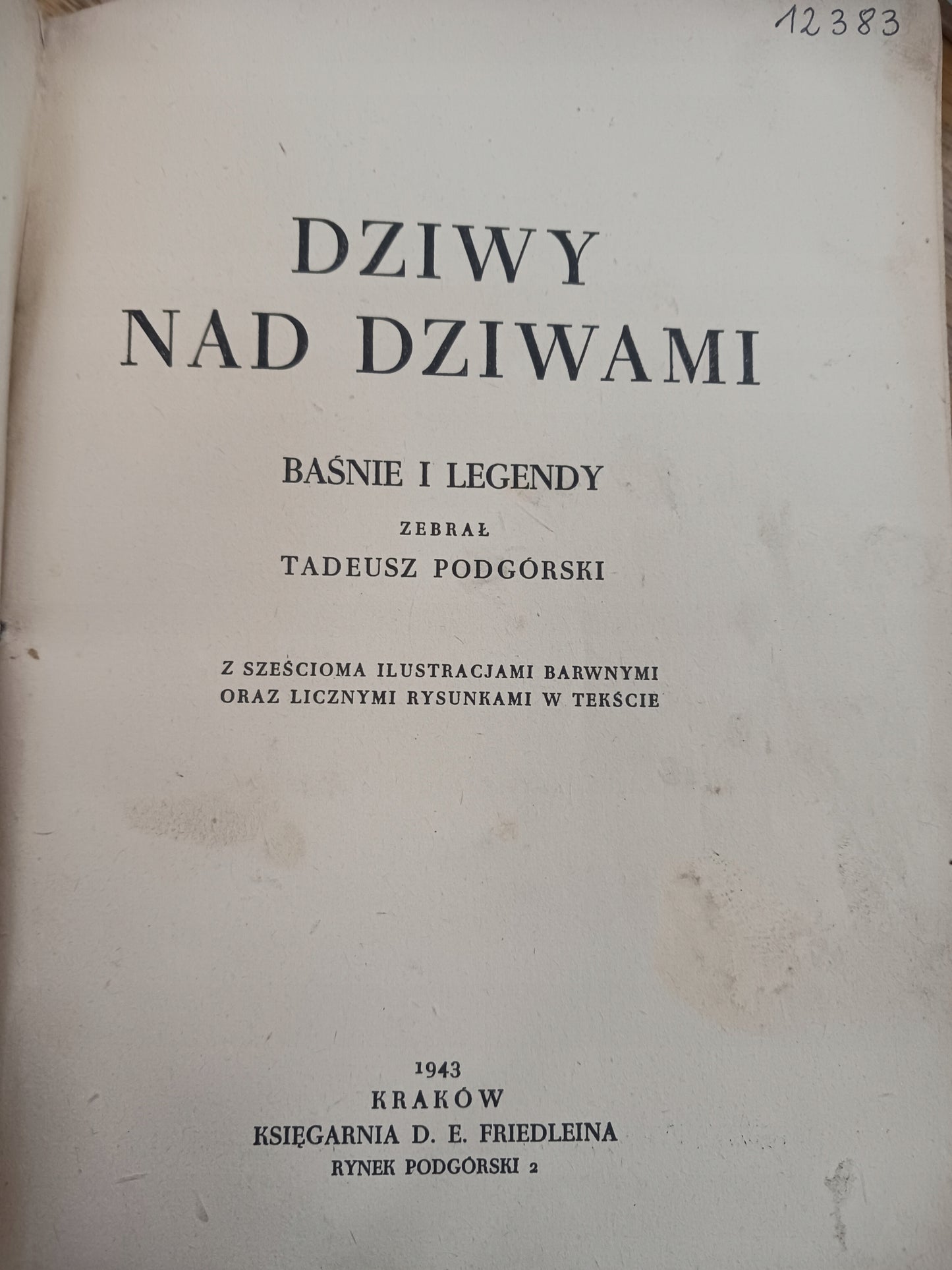 Dziwy nad dziwami Baśnie i legendy zebrał Tadeusz Podgórski