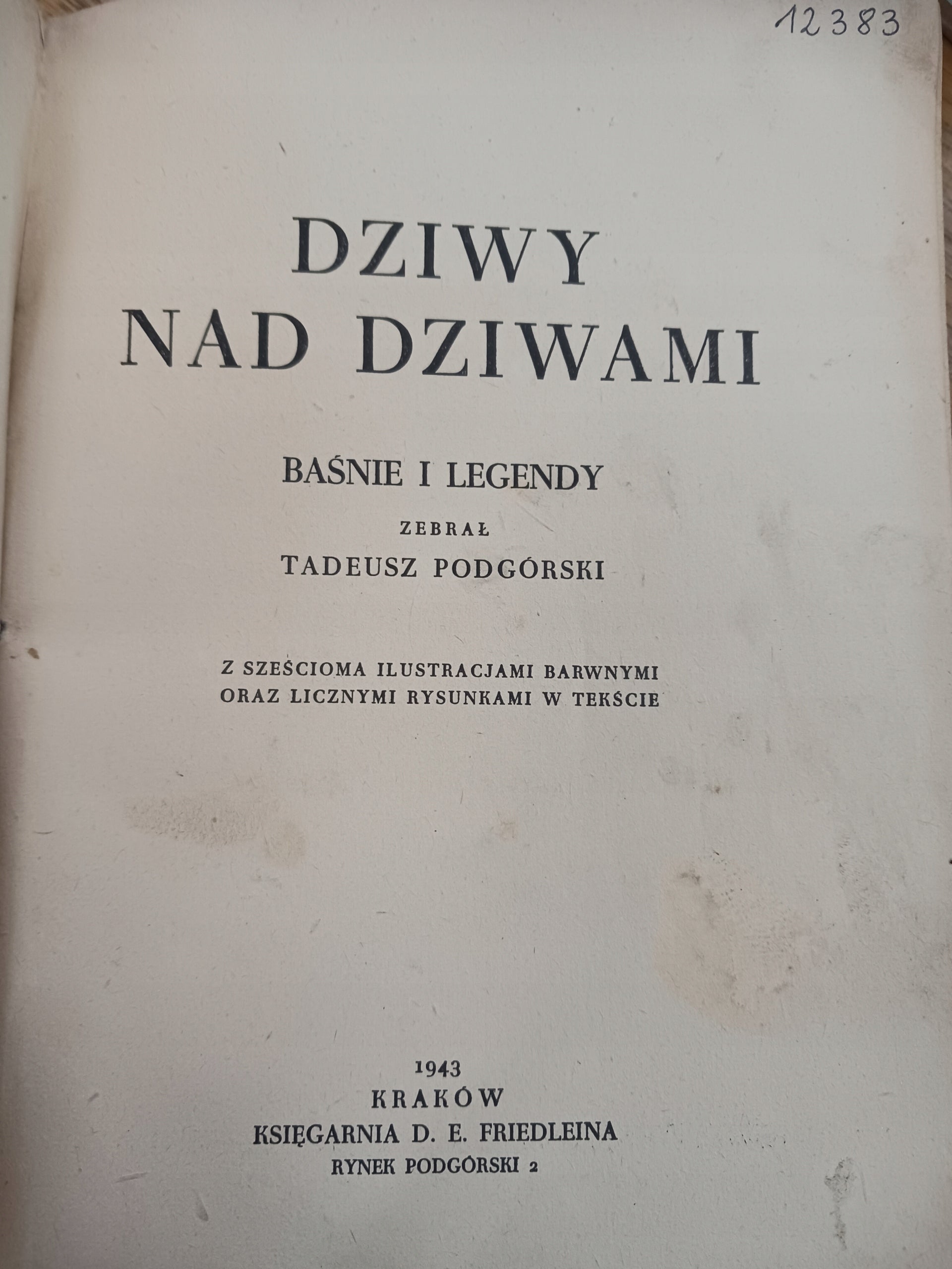 Dziwy nad dziwami Baśnie i legendy zebrał Tadeusz Podgórski