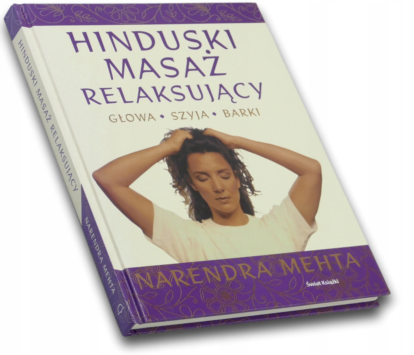 Hinduski masaż relaksujący. Głowa, szyja, barki, Narendra Mehta