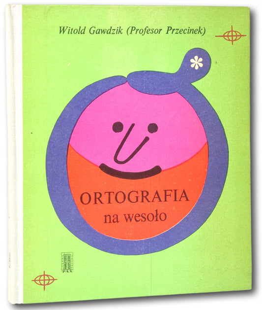 Ortografia na wesoło [opracowanie graficzne Jerzy Flisak] [1971] Gawdzik