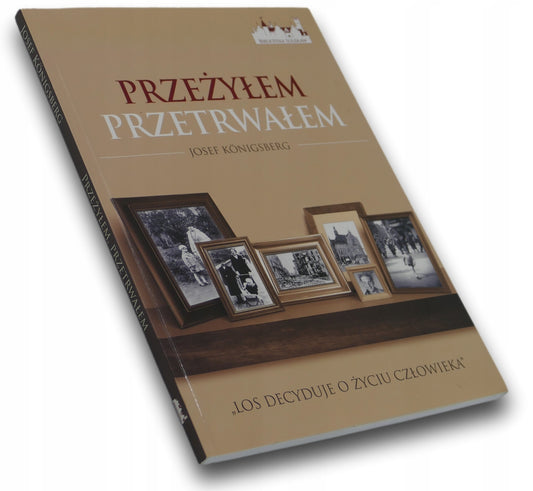 Przeżyłem Przetrwałem Josef Konigsberg