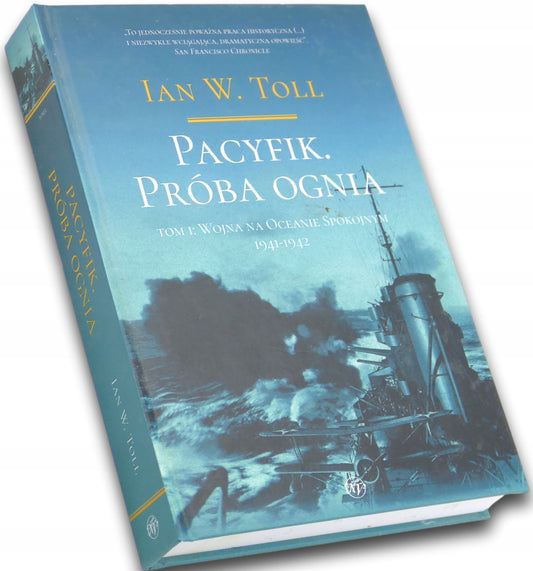 Pacyfik Próba ognia Tom 1 Wojna na Oceanie Spokojnym 1941-1942 Ian W. Toll