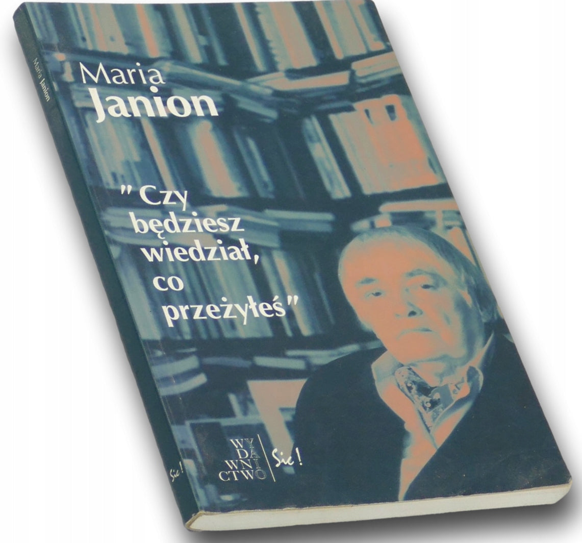 Czy będziesz wiedział, co przeżyłeś? Maria Janion