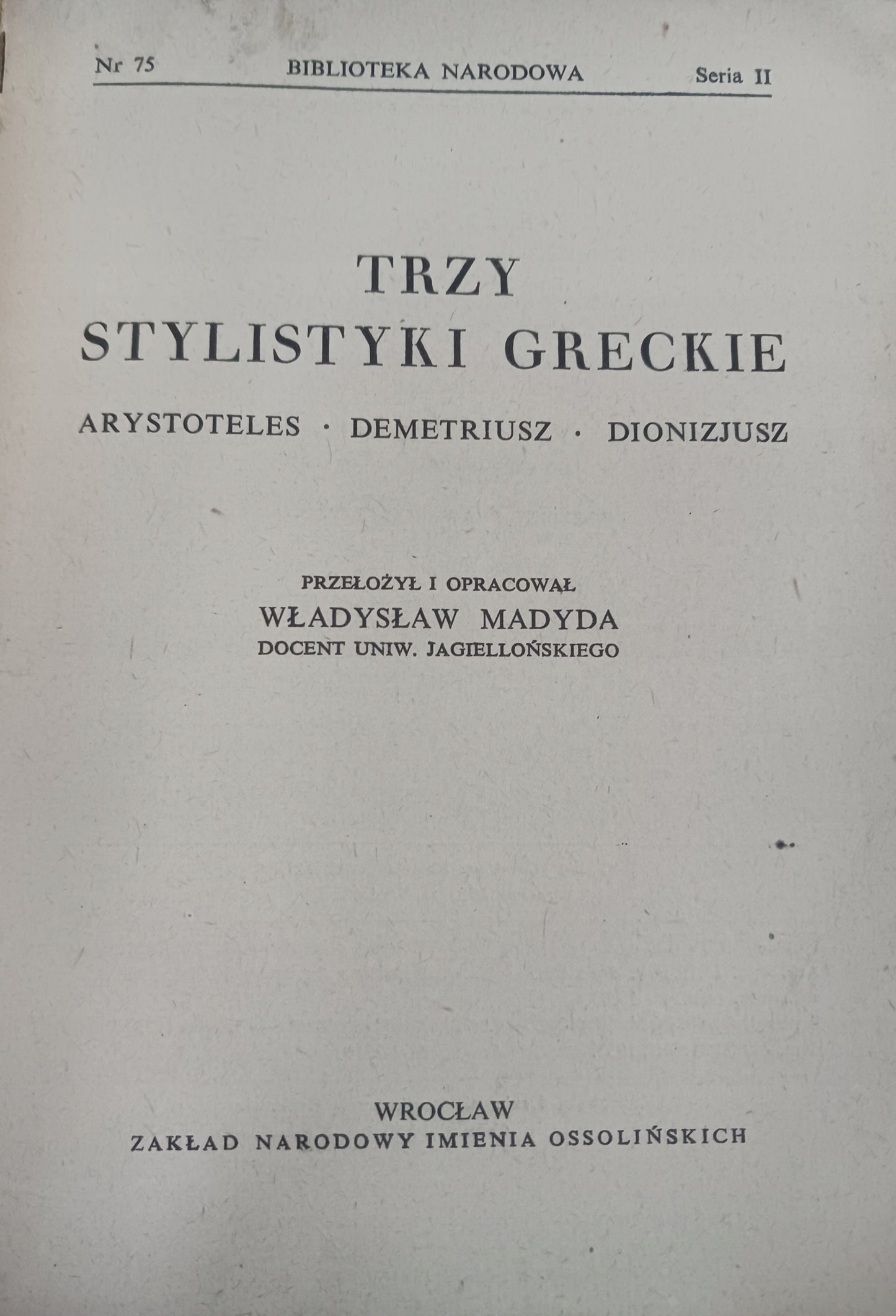 Trzy stylistyki greckie Arystoteles, Demetriusz, Dionizjusz [BN]