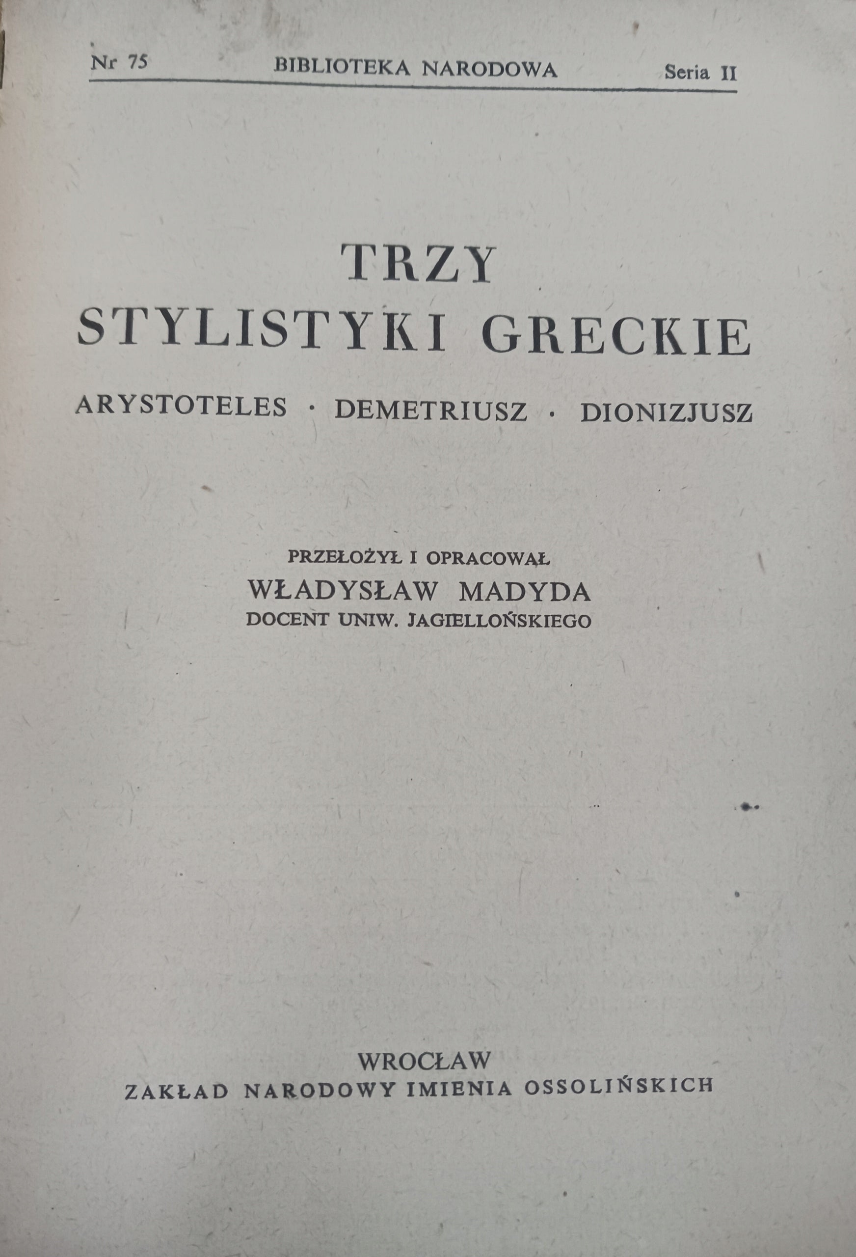 Trzy stylistyki greckie Arystoteles, Demetriusz, Dionizjusz [BN]