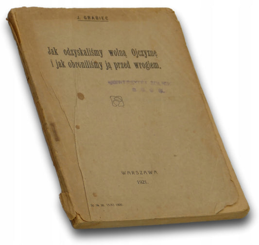 Jak odzyskaliśmy wolną Ojczyznę i jak obroniliśmy ją przed wrogiem [1921]
