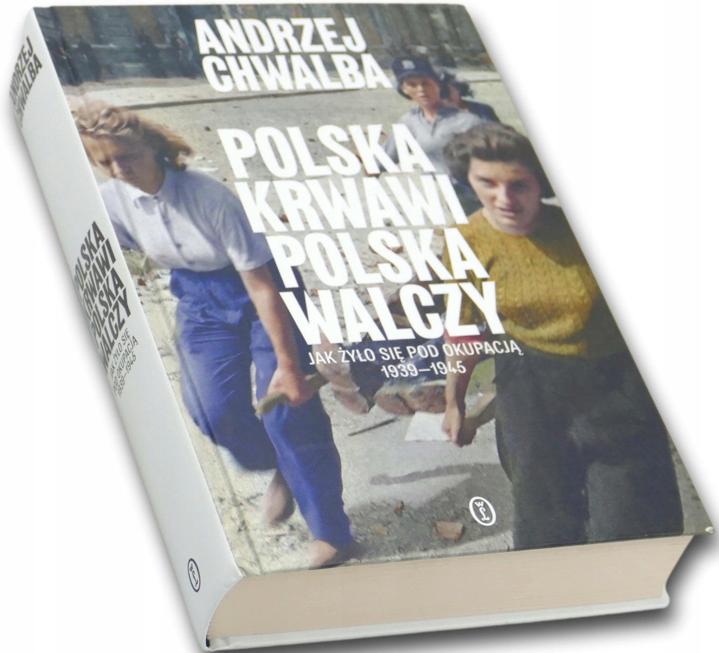 Polska krwawi. Polska walczy Andrzej Chwalba