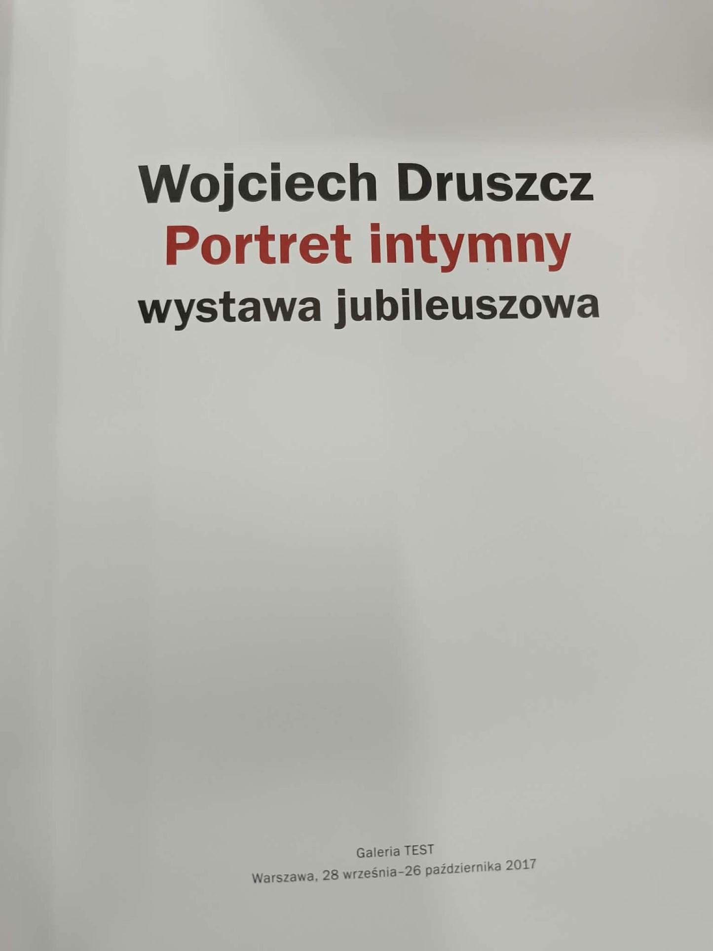Wojciech Druszcz, Portret intymny, wystawa jubileuszowa