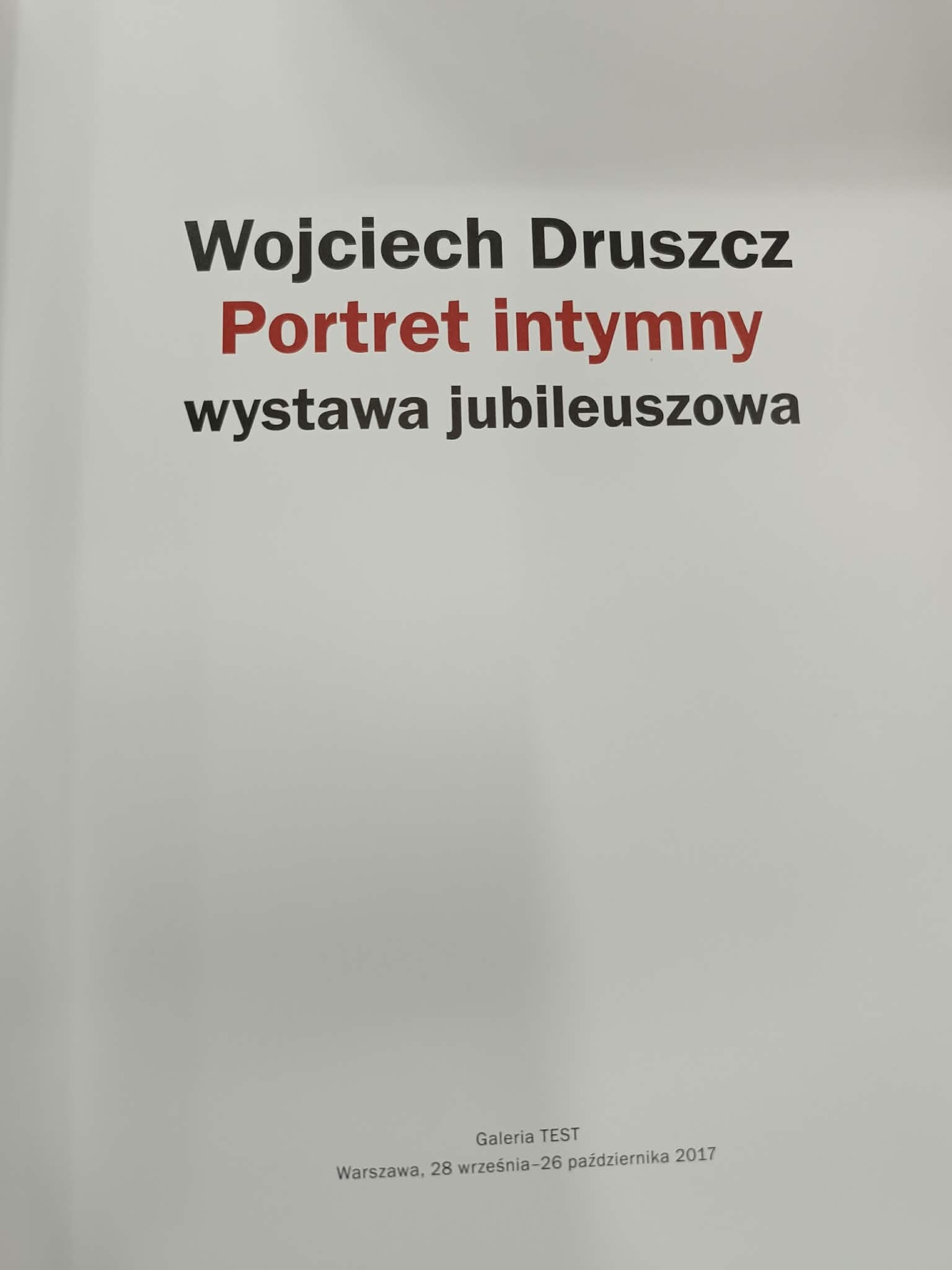 Wojciech Druszcz, Portret intymny, wystawa jubileuszowa