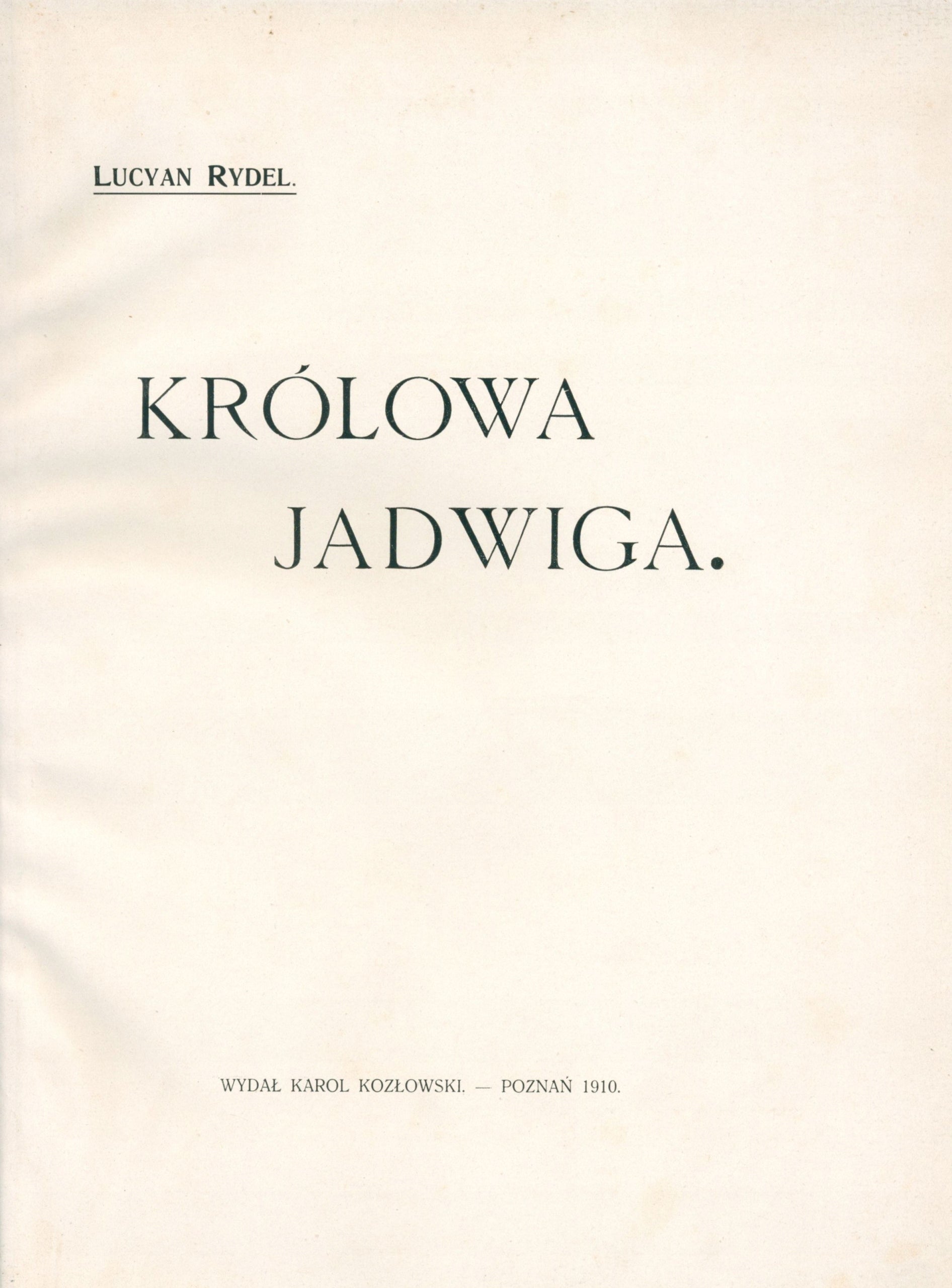 Królowa Jadwiga, L. Rydel [1910] [projekt okładki i s. tyt. Jan Bukowski]