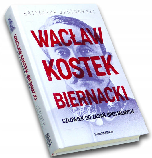 Wacław Kostek-Biernacki. Człowiek do zadań specjalnych, K. Drozdowski