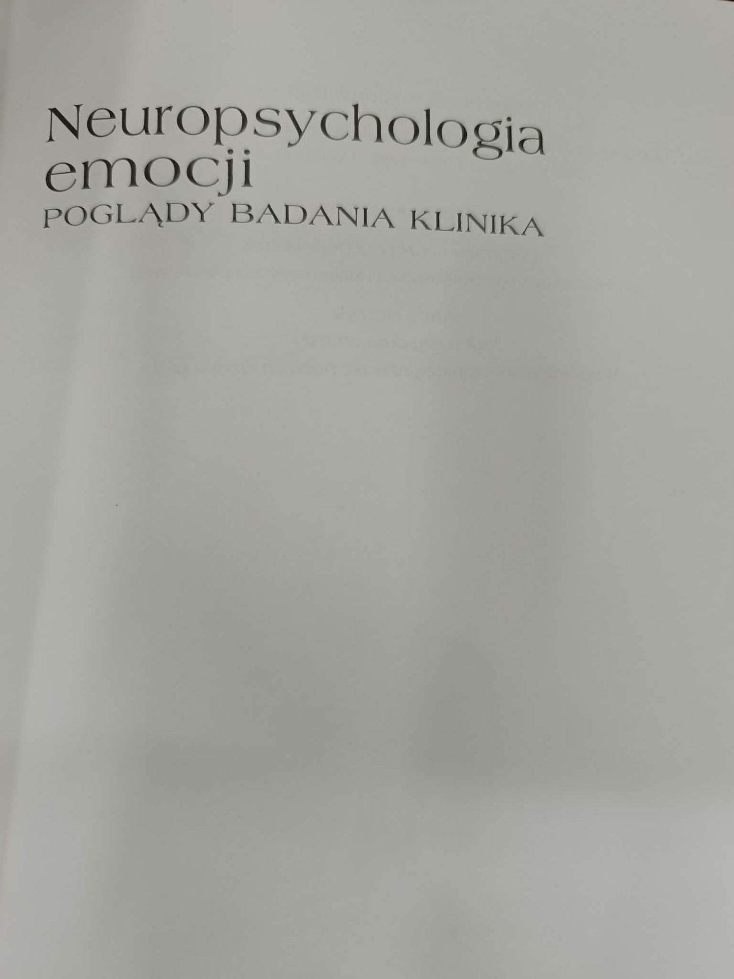 Neuropsychologia emocji, poglądy, badania, klinika, Praca zbiorowa