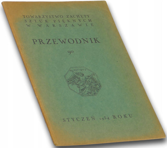 Przewodnik 90 - Towarzystwo Zachęty Sztuk Pięknych [1934 r.]