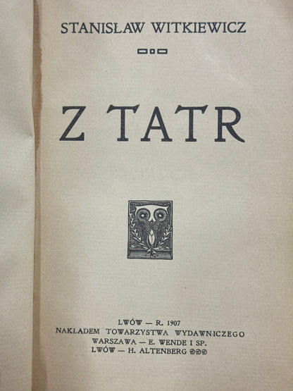 Z Tatr Stanisław Ignacy Witkiewicz [Lwów 1907][I. wyd.]