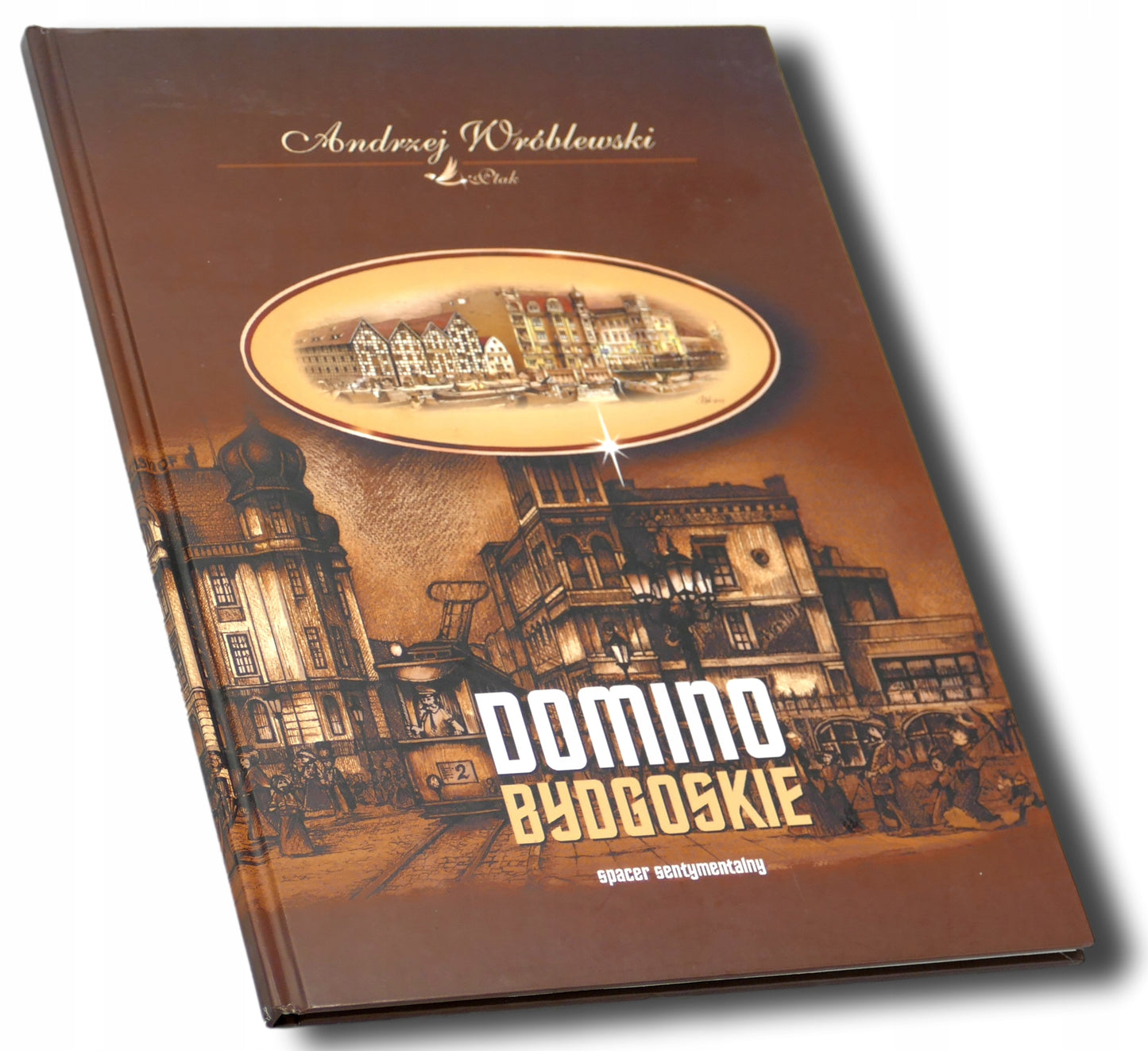 Domino Bydgoskie. Spacer sentymentalny, A. Wróblewski