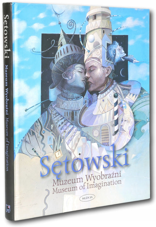 Album prac Tomasza Sętowskiego. Muzeum wyobraźni [Warszawa 2003]