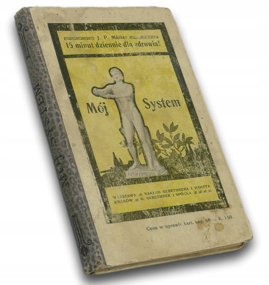 Mój system, 15 minut dziennie dla zdrowia! J. P. Muller [1910]