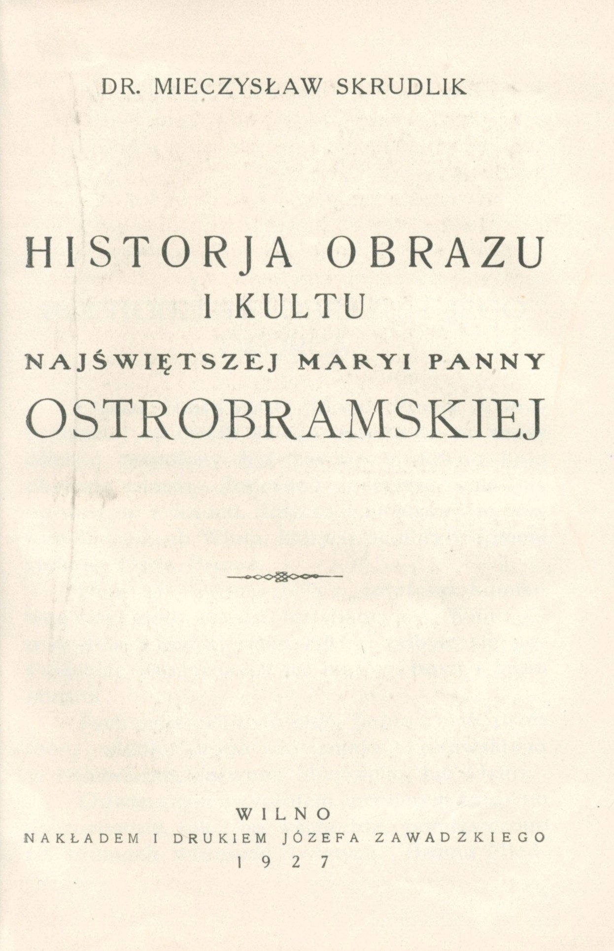 Skrudlik Mieczysław Historja obrazu i kultu Najświętszej Maryi Panny [1927]