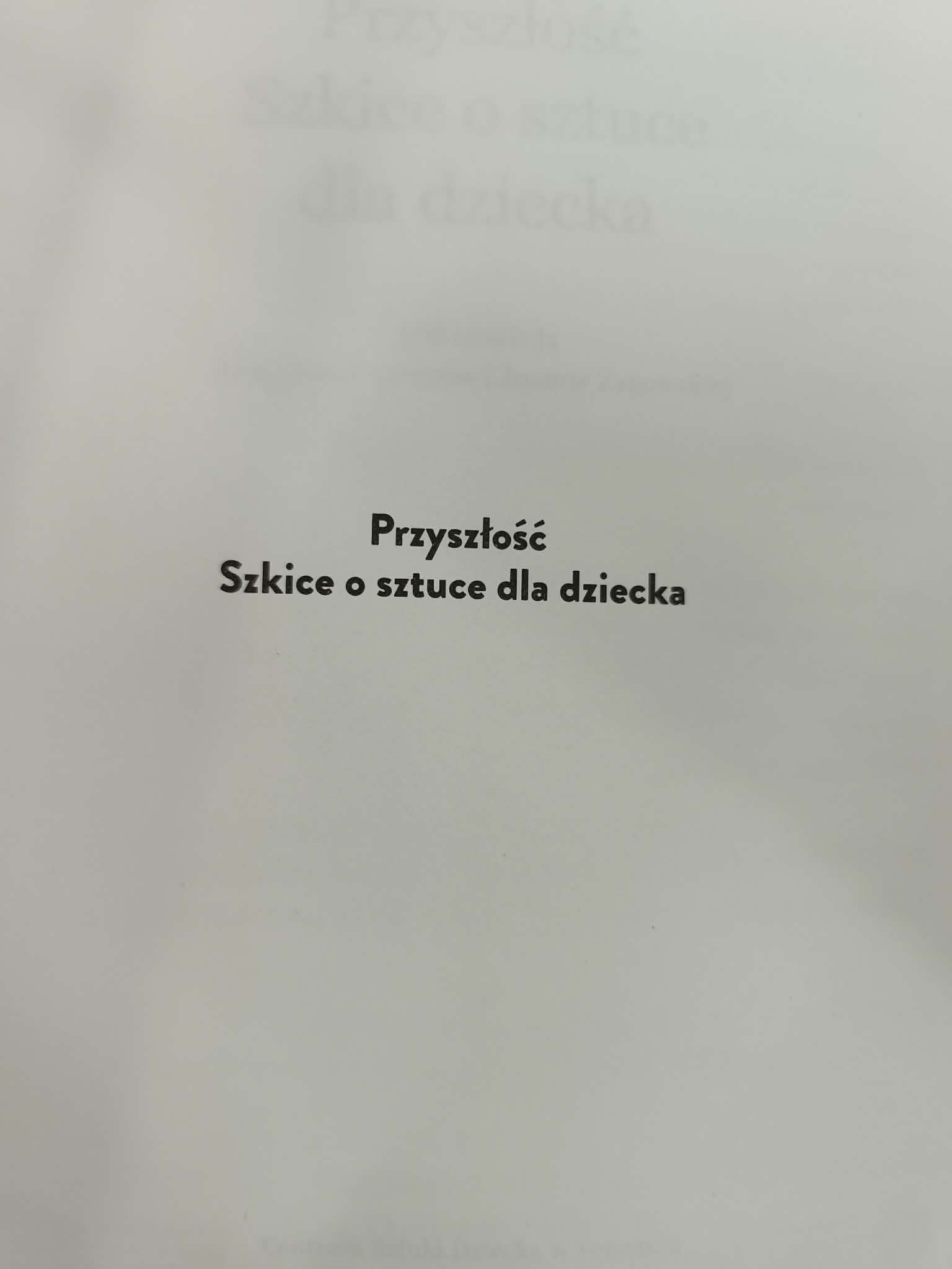 Przyszłość, Szkice o sztuce dla dziecka, praca zbiorowa