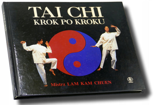 Tai Chi krok po kroku Lam Kam Chuen