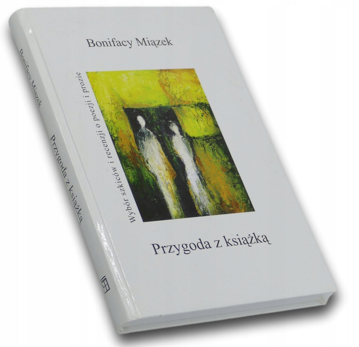 Przygoda z książką. Wybór szkiców i recenzji o poezji i prozie -B. Miązek